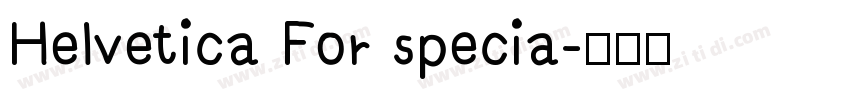 Helvetica For specia字体转换